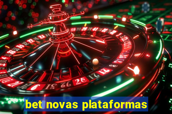 bet novas plataformas